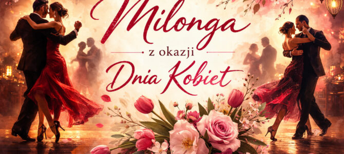 08.03.2026 – Milonga z okazji Dnia Kobiet